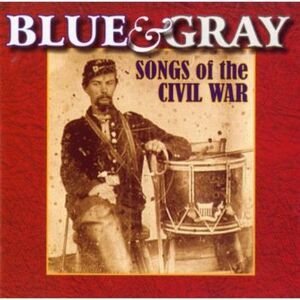 Various Artists - Blue and Gray: Songs Of The Civil War  CD